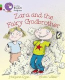 Hachette Children´s Group - Zara and the Fairy Godbrother: Band 05 Green/Band 14 Ruby (Collins Big Cat Progress) - 9780007428892 - V9780007428892