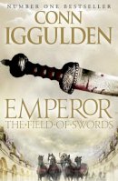Conn Iggulden - The Field of Swords (Emperor Series, Book 3) - 9780007437146 - V9780007437146