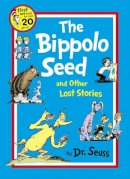 Dr. Seuss - The Bippolo Seed and Other Lost Stories (Dr. Seuss) - 9780007438440 - V9780007438440