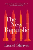 Lionel Shriver - The New Republic - 9780007459919 - KTG0000190