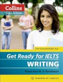 Fiona Aish - Get Ready for IELTS - Writing: IELTS 4+ (A2+) (Collins English for IELTS) - 9780007460656 - V9780007460656