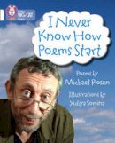 Roger Hargreaves - I Never Know How Poems Start: Band 10/White (Collins Big Cat) - 9780007462049 - V9780007462049