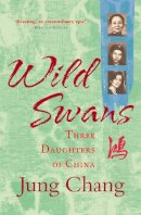 Jung Chang - Wild Swans: Three Daughters of China - 9780007463404 - V9780007463404