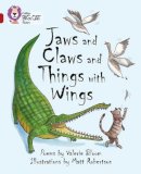 Valerie Bloom - Jaws and Claws and Things with Wings: Band 14/Ruby (Collins Big Cat) - 9780007465392 - V9780007465392