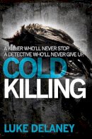 Luke Delaney - Cold Killing (DI Sean Corrigan, Book 1) - 9780007486083 - KSG0011821