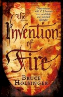 Bruce Holsinger - The Invention of Fire - 9780007493333 - KTG0003590