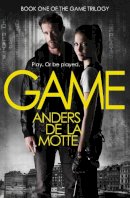 Anders De La Motte - Game (The Game Trilogy, Book 1) - 9780007500277 - KTG0014651