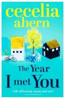 Cecelia Ahern - The Year I Met You - 9780007501793 - V9780007501793