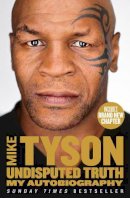 Mike Tyson - Undisputed Truth: My Autobiography - 9780007502530 - V9780007502530