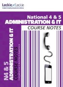 Kathryn Pearce - National 4/5 Administration and IT Course Notes (Course Notes for SQA Exams) - 9780007504756 - V9780007504756