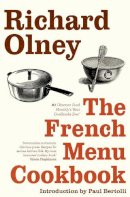 Richard Olney - The French Menu Cookbook: The Food and Wine of France - Season by Delicious Season - 9780007511457 - V9780007511457