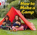 Jillian Powell - How to Make a Camp: Band 02A/Red A (Collins Big Cat) - 9780007512744 - V9780007512744