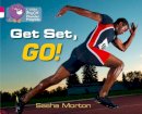 Sasha Morton - Get Set, Go!: Band 01B Pink B/Band 10 White (Collins Big Cat Phonics Progress) - 9780007516308 - V9780007516308