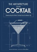 Amy Zavatto - The Architecture of the Cocktail: Constructing The Perfect Cocktail From The Bottom Up - 9780007518418 - V9780007518418