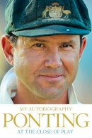 Ricky Ponting - At the Close of Play - 9780007544769 - V9780007544769