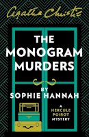 Sophie Hannah - The Monogram Murders: The New Hercule Poirot Mystery - 9780007547449 - 9780007547449