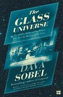 Dava Sobel - The Glass Universe: The Hidden History of the Women Who Took the Measure of the Stars - 9780007548200 - V9780007548200