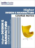 Richard Knox - Higher Design and Manufacture Course Notes: For Curriculum for Excellence SQA Exams (Course Notes for SQA Exams) - 9780007549320 - V9780007549320