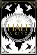 Joe Abercrombie - Half a King (Shattered Sea, Book 1) - 9780007550227 - 9780007550227