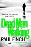 Paul Finch - Dead Man Walking (Detective Mark Heckenburg, Book 4) - 9780007551279 - V9780007551279