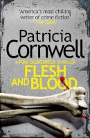 Patricia Cornwell - Flesh and Blood - 9780007552450 - V9780007552450
