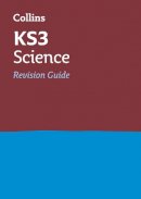 Collins Ks3 - KS3 Science Revision Guide: Ideal for Years 7, 8 and 9 (Collins KS3 Revision) - 9780007562824 - V9780007562824