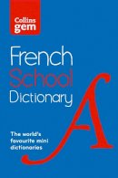 Collins Dictionaries - French School Gem Dictionary: Trusted support for learning, in a mini-format (Collins School Dictionaries) - 9780007569311 - V9780007569311