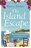 Kerry Fisher - The Island Escape - 9780007570256 - V9780007570256