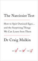 Craig Malkin - Narcissist Test: How to Spot Outsized Egos ... and the Surprising Things We Can Learn from Them - 9780007583805 - V9780007583805