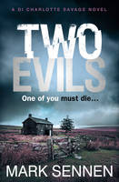 Mark Sennen - Two Evils: A DI Charlotte Savage Novel - 9780007587889 - 9780007587889