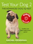 Rachel Federman - Test Your Dog 2: Genius Edition: Confirm your dog's undiscovered genius! - 9780007949281 - KSG0018012