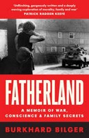 Burkhard Bilger - FATHERLAND: A Memoir of War, Conscience and Family Secrets - 9780008100773 - 9780008100773