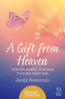 Jacky Newcomb - A Gift from Heaven: True Life Stories of Contact from the Other Side (HarperTrue Fate - A Short Read) - 9780008105082 - V9780008105082