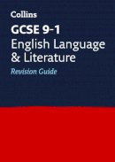 Collins Gcse - Collins GCSE Revision and Practice - New 2015 Curriculum Edition  GCSE English Language and English Literature: Revision Guide - 9780008112486 - V9780008112486