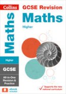 Collins Gcse - Collins GCSE Revision and Practice - New 2015 Curriculum Edition  GCSE Maths Higher Tier: All-In-One Revision and Practice - 9780008112523 - V9780008112523