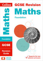 Collins Gcse - Collins GCSE Revision and Practice - New 2015 Curriculum Edition  GCSE Maths Foundation Tier: Revision Guide - 9780008112592 - V9780008112592