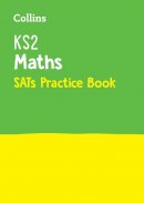 Collins Ks2 - Collins KS2 SATs Revision and Practice - New 2014 Curriculum Edition  KS2 Maths: Practice Workbook - 9780008112783 - V9780008112783