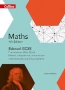 Sandra Wharton - Collins GCSE Maths  Edexcel GCSE Maths Foundation Skills Book: Reason, Interpret and Communicate Mathematically, and Solve Problems - 9780008113902 - KSG0018505