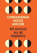 Chimamanda Ngozi Adichie - We Should All be Feminists - 9780008115272 - 9780008115272