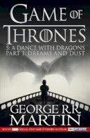 George R.r. Martin - A Dance with Dragons: Part 1 Dreams and Dust (A Song of Ice and Fire, Book 5) - 9780008122300 - V9780008122300