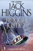 Jack Higgins - Rough Justice (Sean Dillon Series, Book 15) - 9780008124960 - V9780008124960