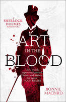 Bonnie Macbird - Art in the Blood (A Sherlock Holmes Adventure) - 9780008129699 - V9780008129699