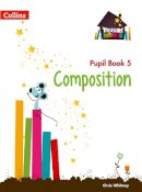 Chris Whitney - Composition Year 5 Pupil Book (Treasure House) - 9780008133504 - V9780008133504