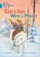Jo Nelson - East of the Sun, West of the Moon: Band 13/Topaz (Collins Big Cat) - 9780008147143 - V9780008147143