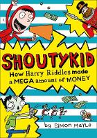Simon Mayle - How Harry Riddles Made a Mega Amount of Money (Shoutykid, Book 5) - 9780008158927 - KSG0015191