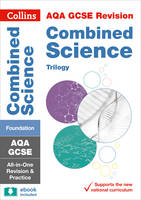 Collins Gcse - Grade 9-1 GCSE Combined Science Trilogy Foundation AQA All-in-One Complete Revision and Practice (with free flashcard download) (Collins GCSE 9-1 Revision) - 9780008160852 - V9780008160852