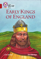 J. M. Sertori - Early Kings of England: Band 14/Ruby (Collins Big Cat) - 9780008163860 - V9780008163860