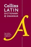 Collins Dictionaries - Latin Dictionary and Grammar: Your all-in-one guide to Latin - 9780008167677 - V9780008167677