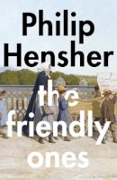 Philip Hensher - The Friendly Ones - 9780008175641 - 9780008175641