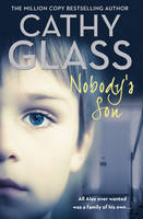 Cathy Glass - Nobody´s Son: All Alex ever wanted was a family of his own - 9780008187569 - V9780008187569